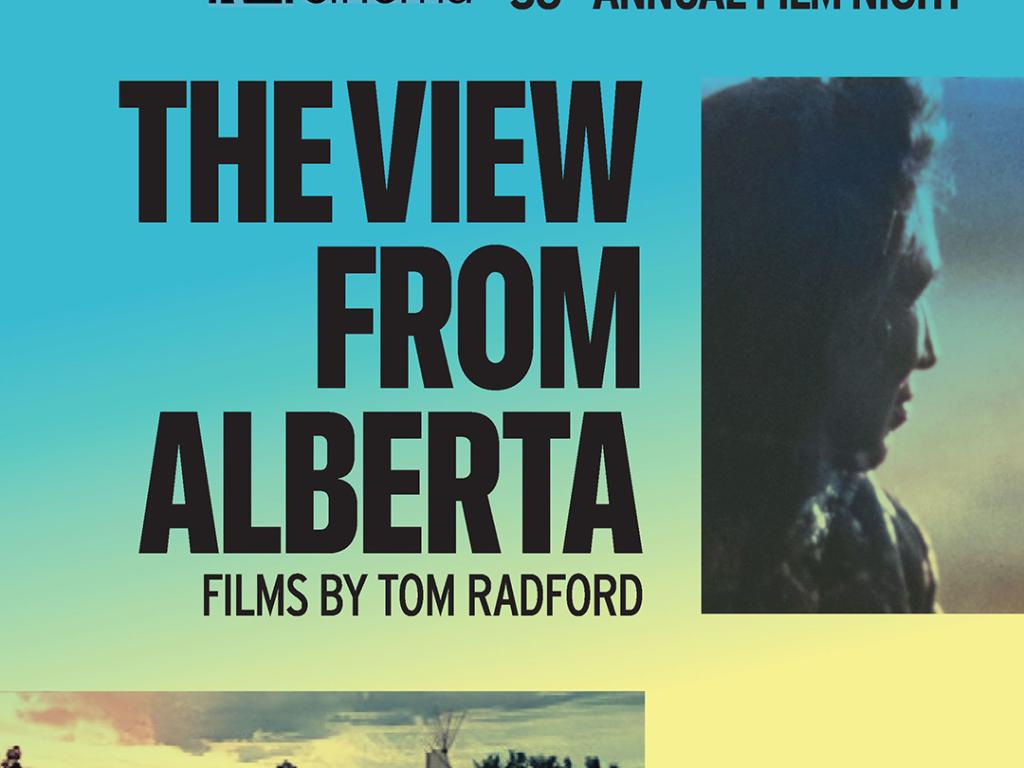 Poster for the Provinical Archives of Alberta's 38th Annual Film Night - The View From Alberta: Films By Tom Radford