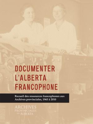 Documenter l’Alberta francophone