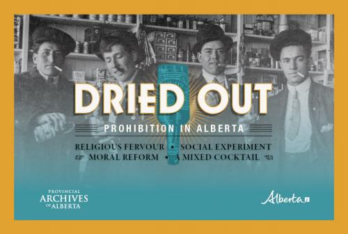 Dried Out: Prohibition in Alberta advertisement with old picture of 4 men standing in a bar